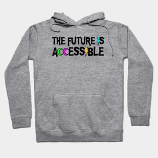 The Future Is Accessible - Disability Hoodie